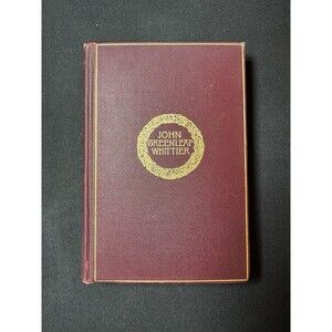 1894 Antique Poetry Book – Poetical Works of John Greenleaf Whittier – Burgundy